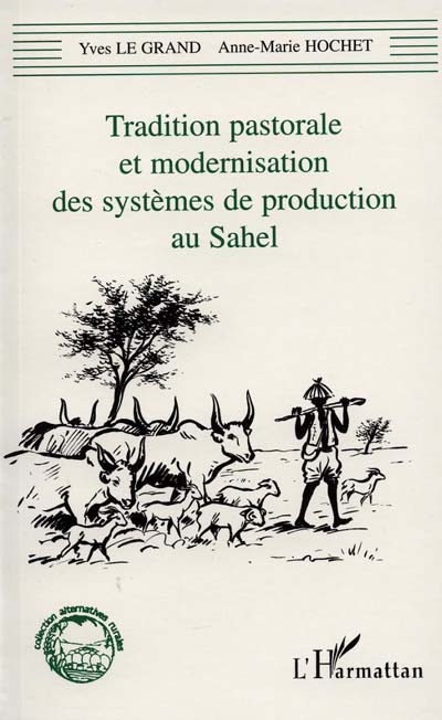 Tradition pastorale et modernisation des systèmes de production au Sahel