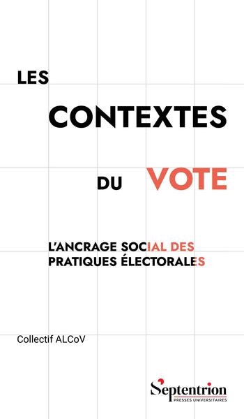 Les contextes du vote : l'ancrage social des pratiques électorales