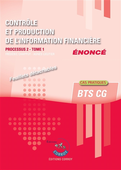 Contrôle et production de l'information financière, énoncé : processus 2 du BTS CG : cas pratique. Vol. 1