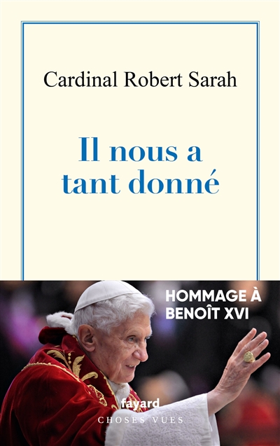Il nous a tant donné : hommage à Benoît XVI