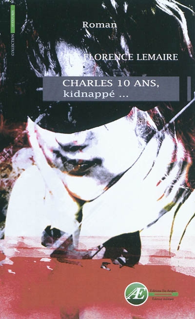 Charles 10 ans, kidnappé...