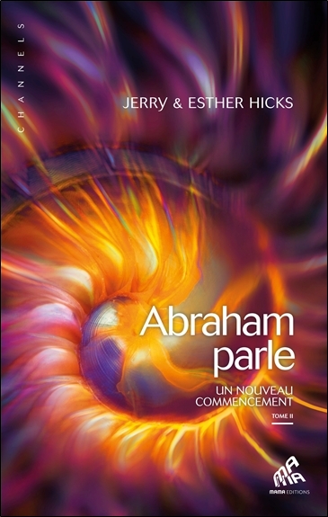 Abraham parle : un nouveau commencement. Vol. 2