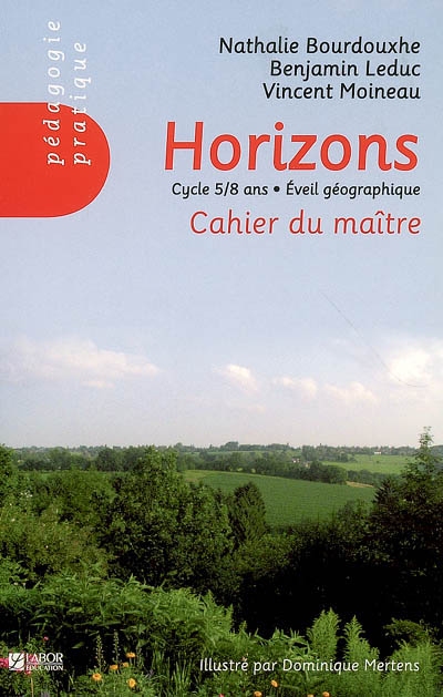 Horizons, cycle 5-8 ans, éveil géographique : cahier du maître