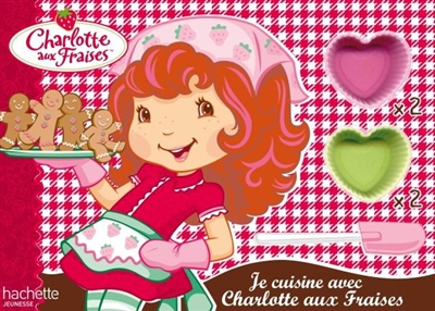 Carnet de recettes, les recettes sucrées de mes amis de Fraisi-Paradis ! : je cuisine avec Charlotte aux fraises