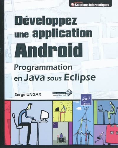 Développez une application Android : programmation en Java sous Eclipse
