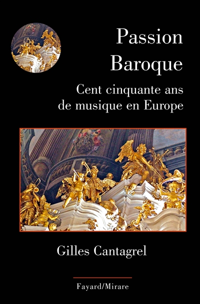 Passion baroque : cent cinquante ans de musique en Europe