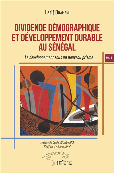 Dividende démographique et développement durable au Sénégal : le développement sous un nouveau prisme. Vol. 1