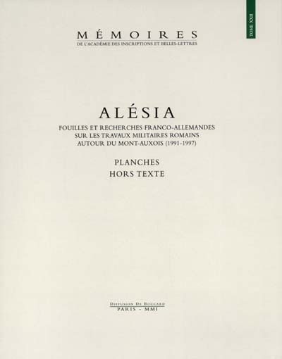 Alésia : fouilles et recherches franco-allemandes sur les travaux militaires autour du Mont-Auxois (1991-1997)