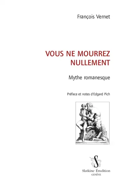 Vous ne mourrez nullement : mythe romanesque