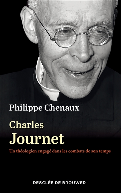 Charles Journet (1891-1975) : un théologien engagé dans les combats de son temps