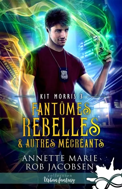 Fantômes rebelles & autres mécréants : Kit Morris, T3