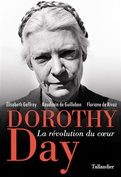 Dorothy Day : la révolution du coeur