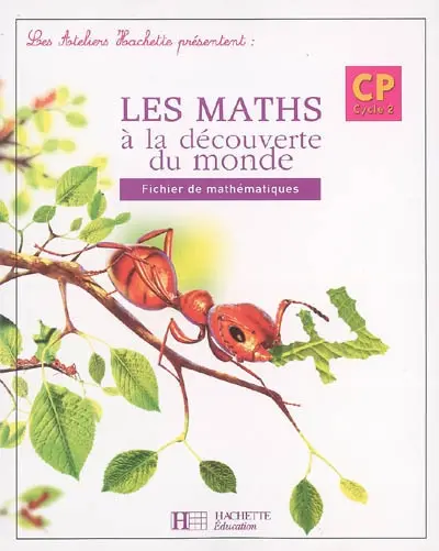 Les maths à la découverte du monde CP, cycle 2 : fichier de mathématiques