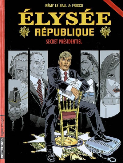 Elysée république. Vol. 1. Secret présidentiel