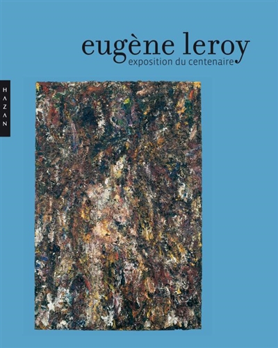 Eugène Leroy : l'exposition du centenaire