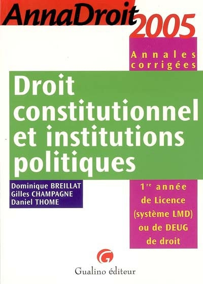 Droit constitutionnel et institutions politiques : 1re année de licence (systèmes LMD) ou de DEUG de droit