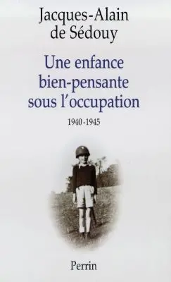 Une enfance bien pensante sous l'Occupation : 1940-1945