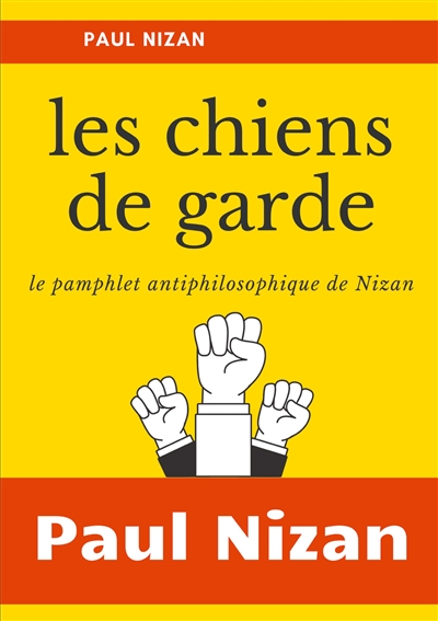 Les Chiens de garde : le pamphlet antiphilosophique de Nizan