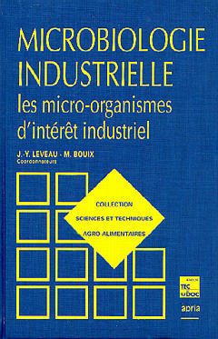 Microbiologie industrielle : les micro-organismes d'intérêt industriel