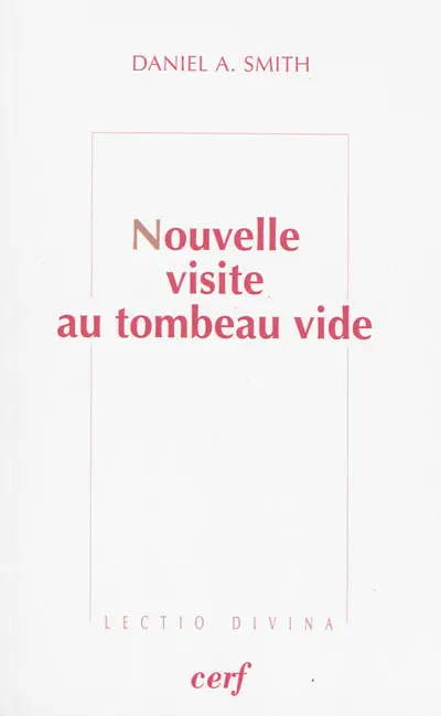 Nouvelle visite au tombeau vide : les premiers récits de Pâques