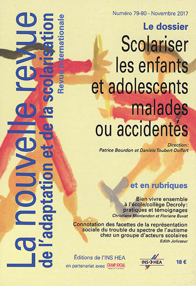 Nouvelle revue de l'adaptation et de la scolarisation (La), n° 79-80. Scolariser les enfants et adolescents malades ou accidentés