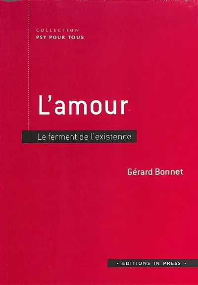 L'amour : le ferment de l'existence