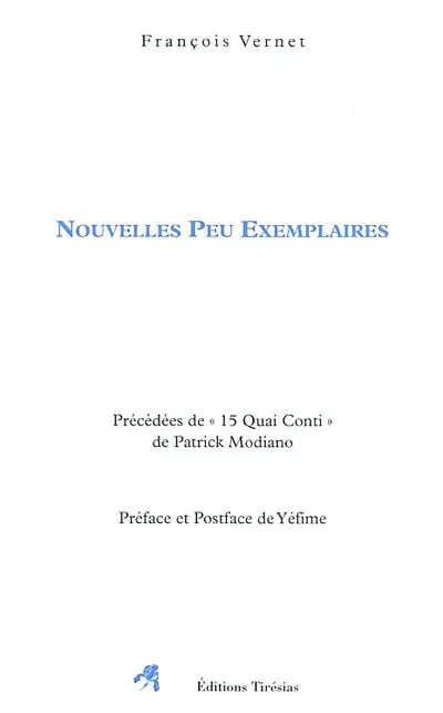 Nouvelles peu exemplaires. 15, quai Conti. El Desdichado. Aller et retour. L'apprenti maître chanteur