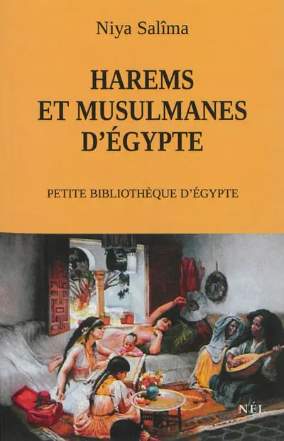 Harems et musulmanes d'Egypte