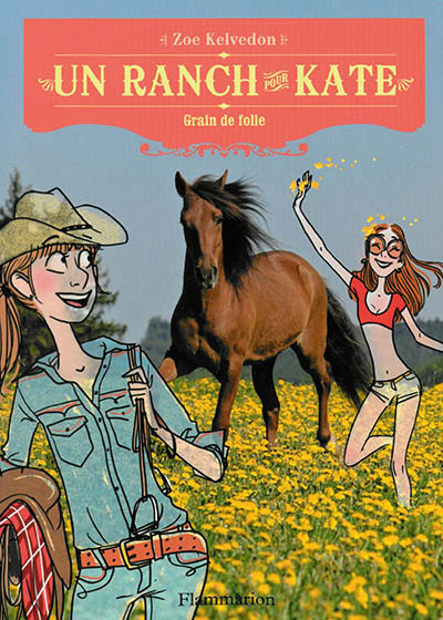 Un ranch pour Kate. 6, Grain de folie