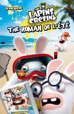The lapins crétins : the roman de l'été