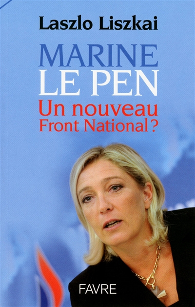 Marine Le Pen : un nouveau Front national ?