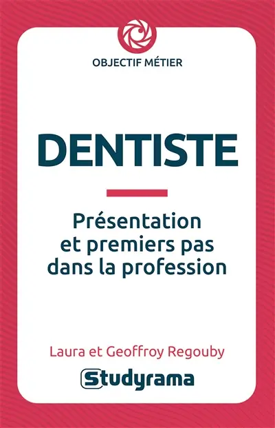 Dentiste : présentation et premiers pas dans la profession