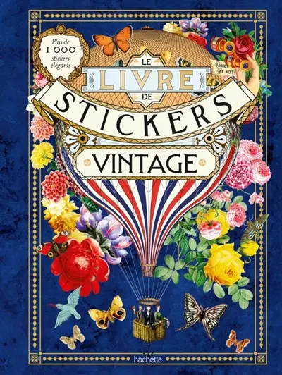 Le livre de stickers vintage : un recueil de plus de 1.000 stickers élégants Le livre de stickers vintage : un recueil de plus de 1.000 stickers élégants