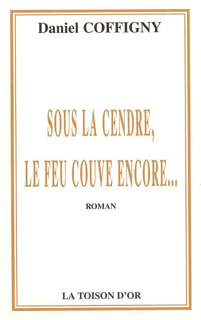 Sous la cendre, le feu couve encore...