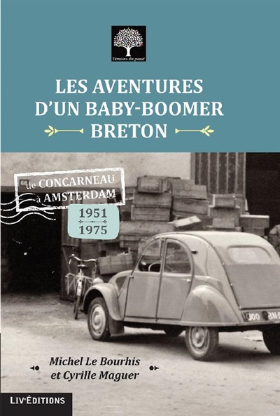 Les aventures d'un baby-boomer breton : de Concarneau à Amsterdam : 1951-1975