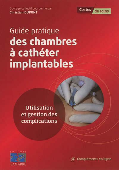 Guide pratique des chambres à cathéter implantables : utilisation et gestion des complications