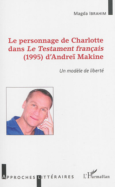 Le personnage de Charlotte dans Le testament français (1995) d'Andreï Makine : un modèle de liberté