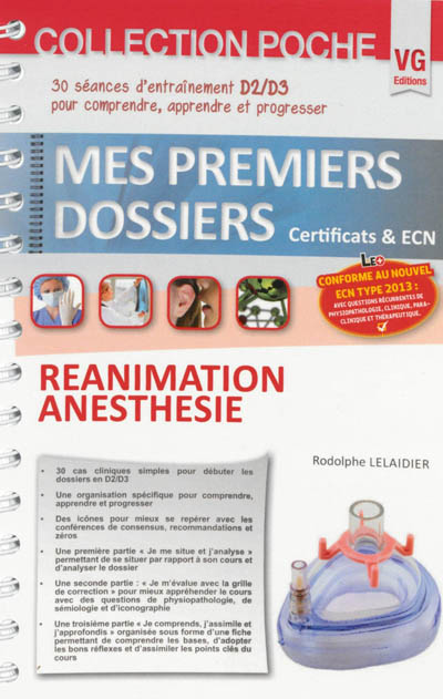 Réanimation anesthésie : 30 séances d'entraînement D2-D3 pour comprendre, apprendre et progresser : conforme au nouvel ECN type 2013