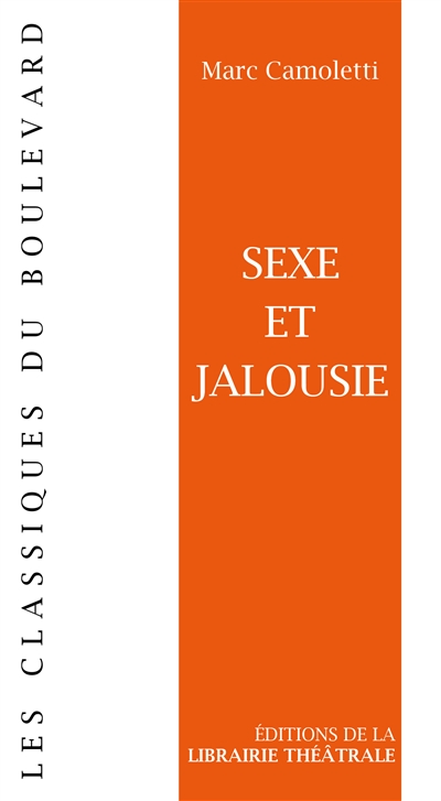 Sexe et jalousie : comédie en trois actes