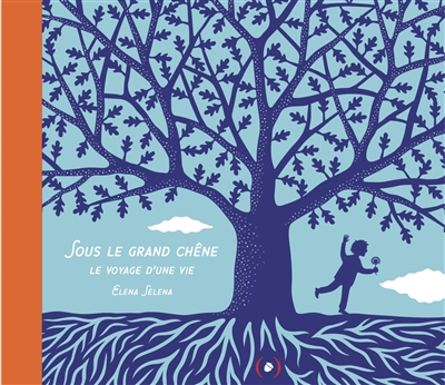 Sous le grand chêne : le voyage d'une vie