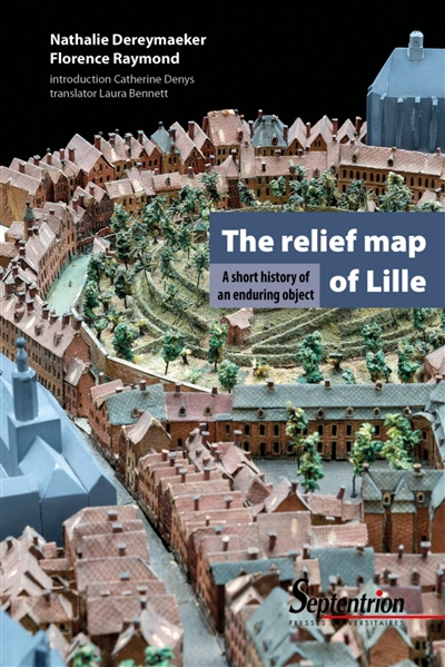 The relief map of Lille : a short history of an enduring object