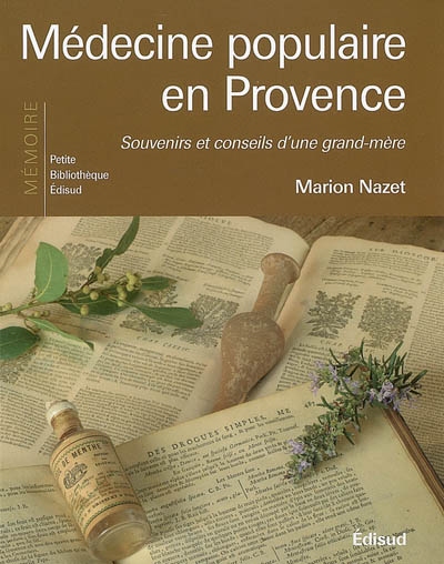 Médecine populaire en Provence : souvenirs et conseils d'une grand-mère