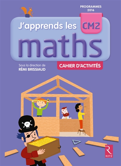 J'apprends les maths Cm2 - Cahier d'activités