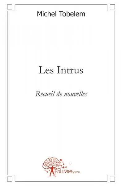 Les intrus : recueil de nouvelles