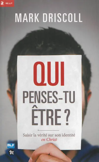 Qui penses-tu être ? : saisir la vérité sur son identité en Christ