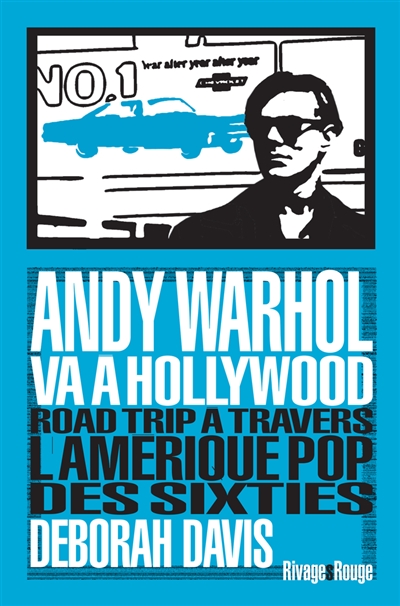 Andy Warhol va à Hollywood : road trip à travers l'Amérique pop des sixties