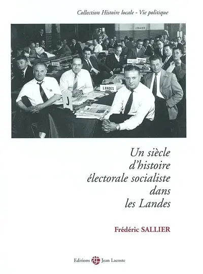 Un siècle d'histoire électorale socialiste dans les Landes