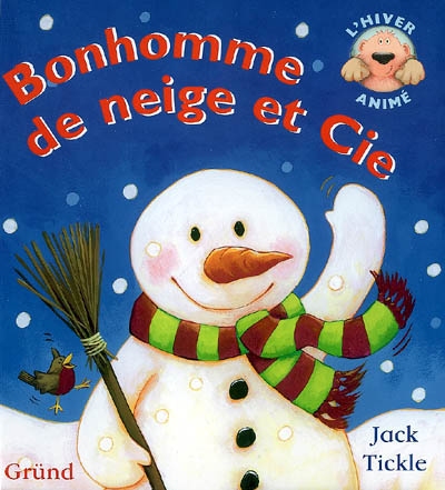 Bonhomme de neige et Cie : l'hiver animé