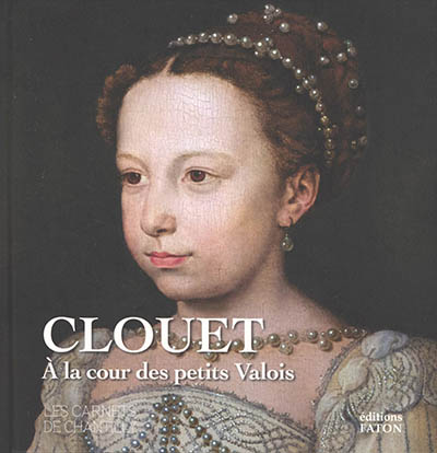 Les enfants de Clouet : exposition, Chantilly, Musée Condé, cabinet d'arts graphiques, du 4 juin au 2 octobre 2022