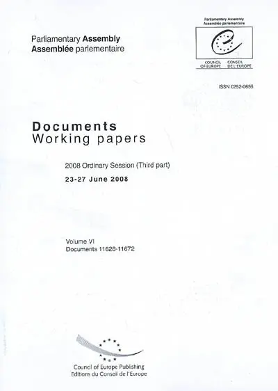 Parliamentary Assembly : working papers. Vol. 6. 2008 ordinary session (third part), 23-27 june 2008 : documents 11628-11672